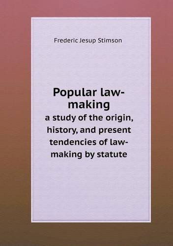 Cover for Frederic Jesup Stimson · Popular Law-making a Study of the Origin, History, and Present Tendencies of Law-making by Statute (Paperback Book) (2013)