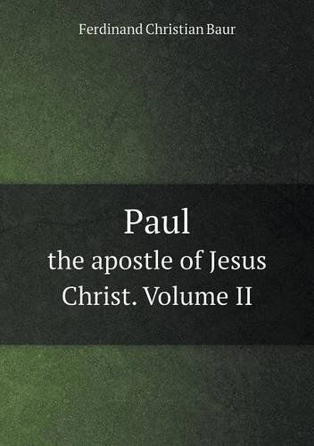 Cover for Ferdinand Christian Baur · Paul the Apostle of Jesus Christ. Volume II (Paperback Book) (2013)