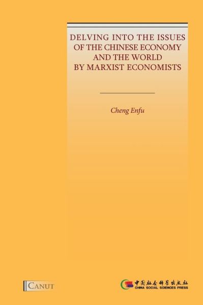 Cover for Cheng Enfu · Delving into the Issues of the Chinese Economy and the World by Marxist Economists (Paperback Book) (2020)