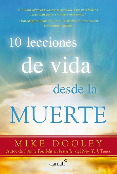 10 lecciones de vida desde la muerte - Mike Dooley - Boeken -  - 9786073138604 - 12 april 2016