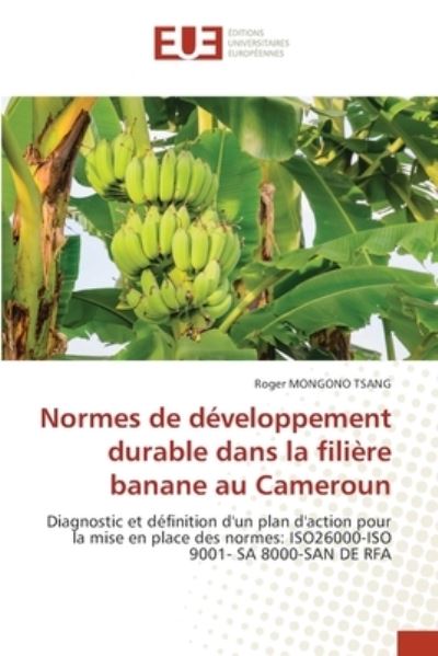 Cover for Roger Mongono Tsang · Normes de developpement durable dans la filiere banane au Cameroun (Paperback Book) (2021)