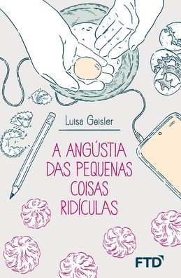 Cover for Luisa Geisler · A angustia das pequenas coisas ridiculas (Paperback Book) (2022)