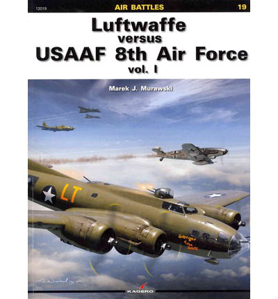 Cover for Marek J. Murawski · Luftwaffe versus Usaaf 8th Air Force Vol. I - Air Battles (Paperback Book) (2013)