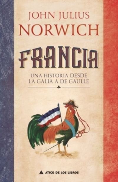 Cover for John Julius Norwich · Francia (Hardcover bog) (2021)
