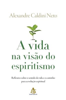 Cover for Alexandre Caldini · A vida na visao do espiritismo (Paperback Book) (2020)