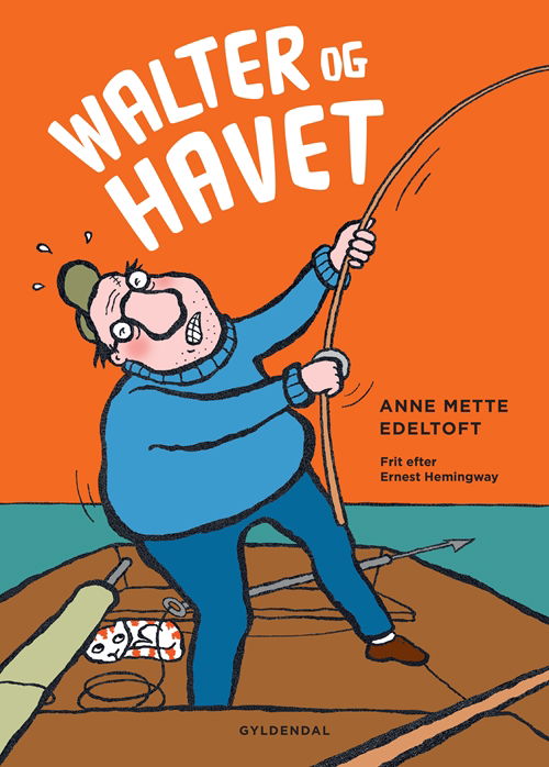 Anne Mette Edeltoft · Walter og havet (Innbunden bok) [1. utgave] (2015)