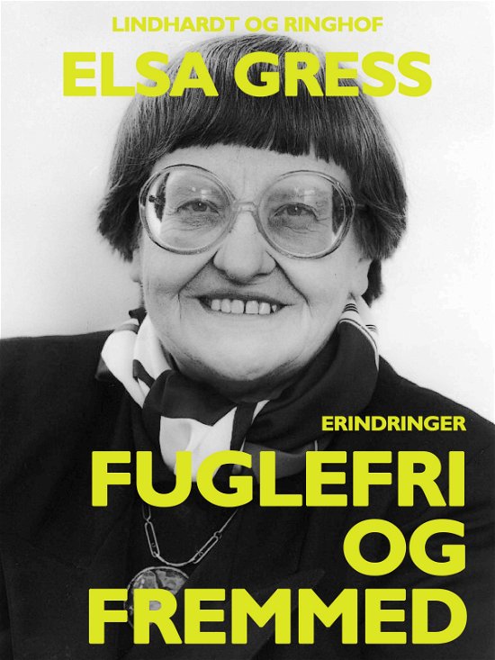 Cover for Elsa Gress · Erindringer og essays: Fuglefri og fremmed (Hæftet bog) [1. udgave] (2017)