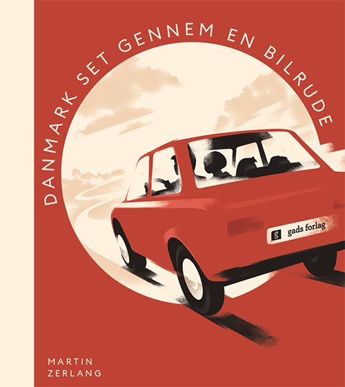 Cover for Martin Zerlang · Danmark set gennem en bilrude (Bound Book) [1th edição] (2021)
