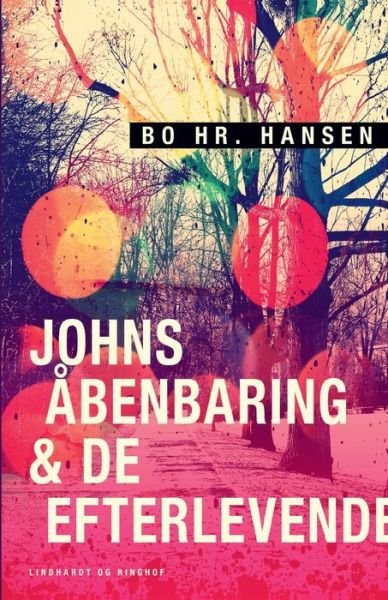 Cover for Bo hr. Hansen · Johns Åbenbaring &amp; De efterlevende (Sewn Spine Book) [1st edition] (2019)