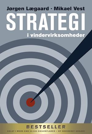 Cover for Jørgen Lægaard; Mikael Vest · Strategi i vindervirksomheder (Bound Book) [7. wydanie] (2021)