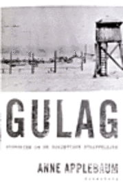 Cover for Anne Applebaum · Gulag (Bound Book) [1. wydanie] (2004)