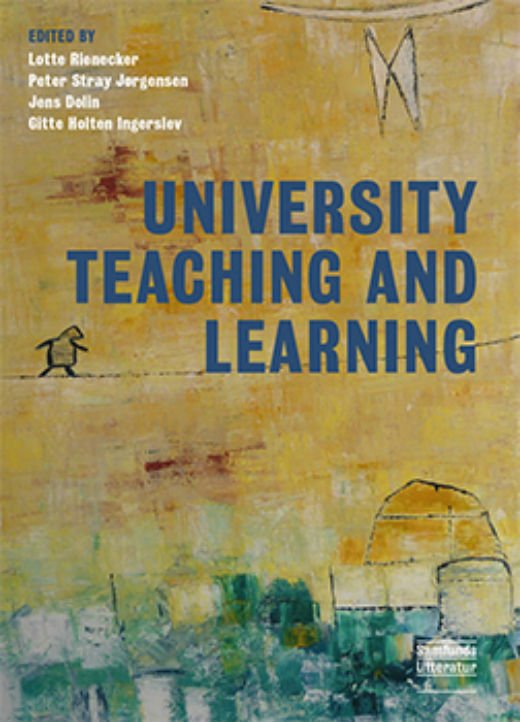 Cover for Lotte Rienecker, Peter Stray Jørgensen, Jens Dolin og Gitte Holten Ingerslev (red.) · University Teaching and Learning (Sewn Spine Book) [1º edição] (2015)