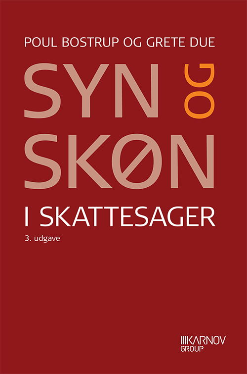 Cover for Poul Bostrup; Grete Due · Syn og skøn i skattesager (Sewn Spine Book) [3rd edition] (2013)