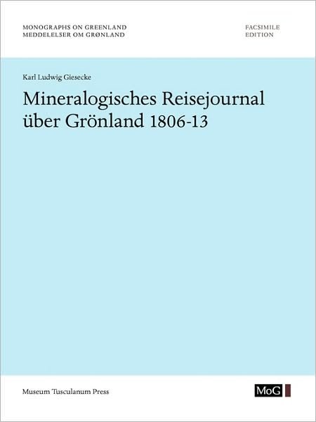 Cover for Ludwig Karl Gieseckes · Mineralogisches Reisejournal Über Grönland 1806-13 (35) (Book) [German edition] (2009)