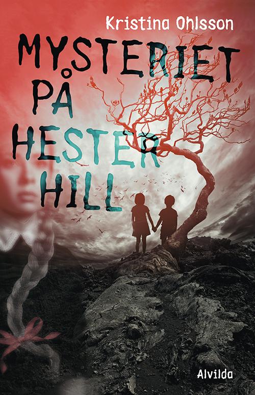 Mysteriet på Hester Hill - Kristina Ohlsson - Bøger - Forlaget Alvilda - 9788771652604 - 15. november 2015