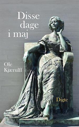 Cover for Ole Kjærulff · Disse dage i maj (Sewn Spine Book) [1.º edición] (2023)