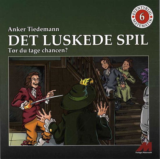 Eventyrlig Matematik - mellemtrin: Det luskede spil - Anker Tiedemann - Kirjat - Forlaget MATEMATIK - 9788792637604 - maanantai 2. maaliskuuta 2015