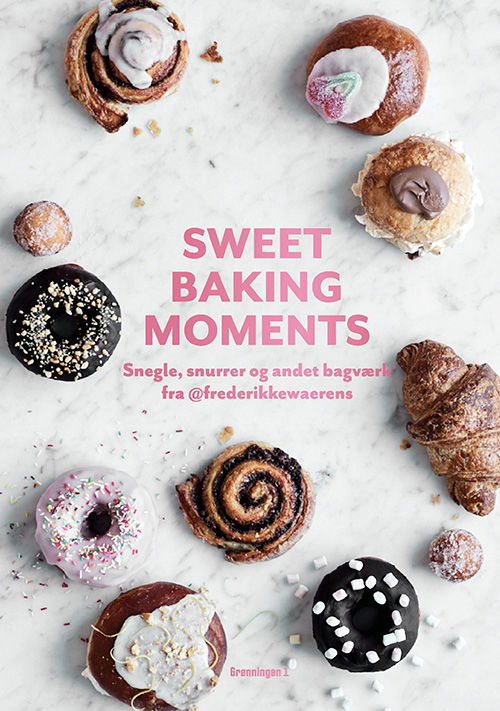 Baking Moments: Sweet Baking Moments - Frederikke Wærens - Bücher - Grønningen 1 - 9788793825604 - 3. November 2020