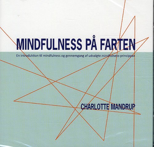 Cover for Charlotte Mandrup · Mindfulness på farten - 2 cd (Hörbuch (MP3)) [1. Ausgabe] [Lydbog] (2009)