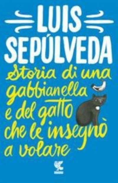 Cover for Luis Sepulveda · Storia di una gabbianella e del gatto che le insegno a volare (Paperback Book) (2021)