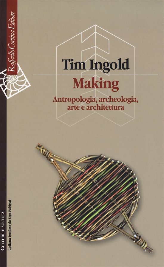 Cover for Tim Ingold · Making. Antropologia, Archeologia, Arte E Architettura (Book)