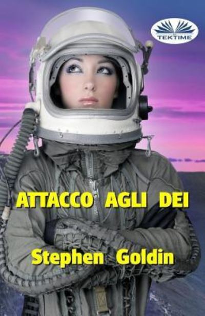 Cover for Stephen Goldin · Attacco agli Dei (Pocketbok) (2017)