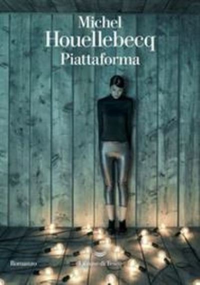 Cover for Michel Houellebecq · Piattaforma. Nel Centro Del Mondo (Buch)