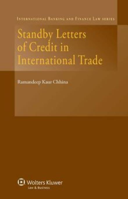Ramandeep Cchina · Standby Letters of Credit in International Trade - International Banking and Finance Law Series (Hardcover Book) (2012)