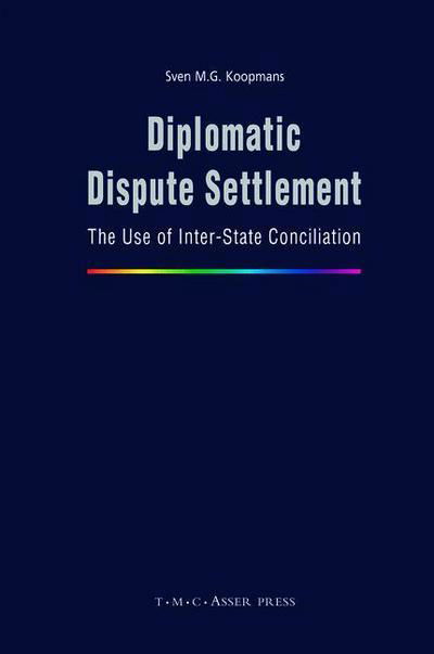 Cover for S. M. G. Koopmans · Diplomatic Dispute Settlement: The Use of Inter-State Conciliation (Hardcover Book) (2008)