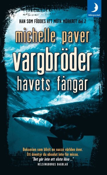 Cover for Michelle Paver · Han som föddes att möta mörkret: Vargbröder. Havets fångar (Paperback Book) (2007)