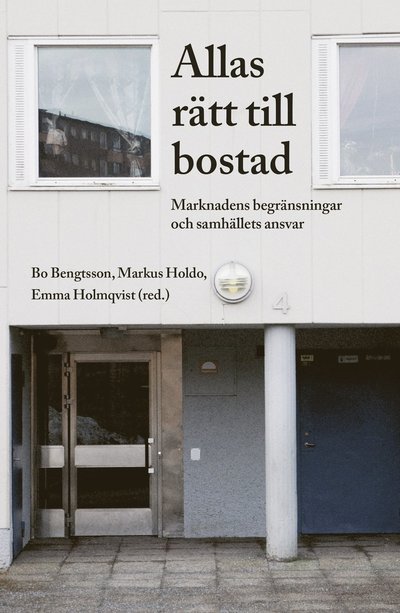 Cover for Bo Bengtsson · Allas rätt till bostad. Marknadens begränsningar och samhällets ansvar (Book) (2022)