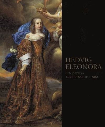 Cover for Merit Laine · Hedvig Eleonora : den svenska barockens drottning (Inbunden Bok) (2015)