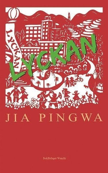 Cover for Pingwa Jia · Lyckan (Buch) (2014)