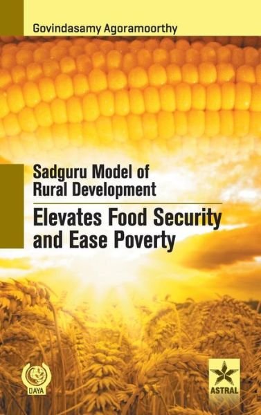 Cover for Agoramoorthy Govindasamy · Sadguru Model of Rural Development Elevates Food Security (Innbunden bok) (2016)