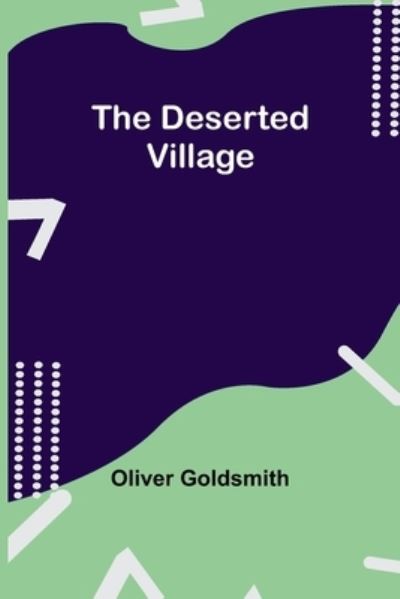 Cover for Oliver Goldsmith · The Deserted Village (Taschenbuch) (2021)