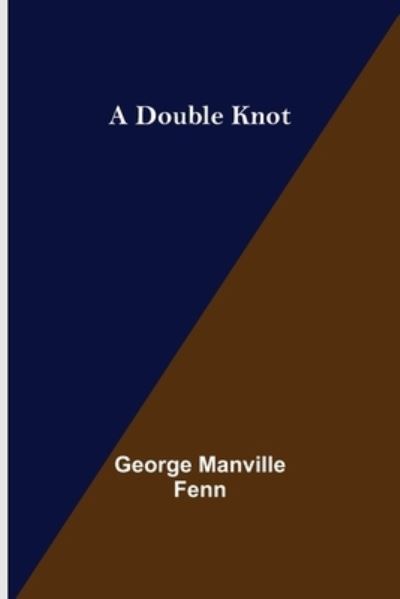 Cover for George Manville Fenn · A Double Knot (Paperback Book) (2021)