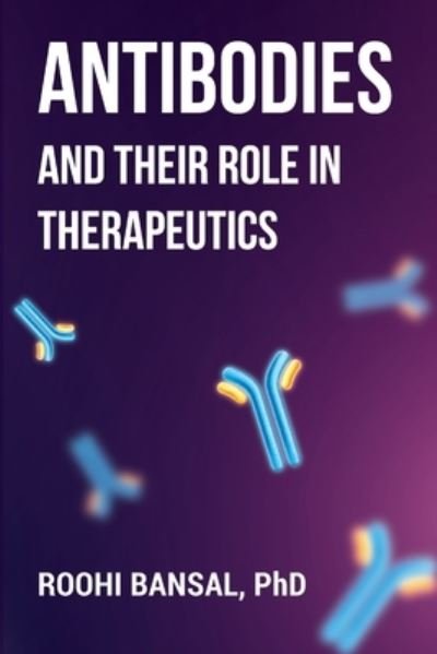 Cover for Roohi Bansal · Antibodies and their role in therapeutics (Pocketbok) (2021)