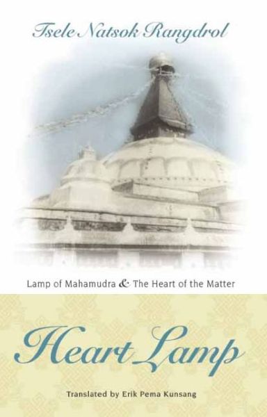 Cover for Tsele Natsok Rangdrol · Heart Lamp: Lamp of Mahamudra and Heart of the Matter: Heart Lamp: Lamp of Mahamudra and Heart of the Matter (Paperback Book) [Third edition] (2011)