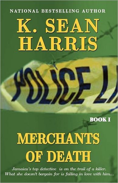 Cover for K. Sean Harris · Merchants of Death: a Jamaican Saga of Drugs, Sex, Violence and Corruption (Pocketbok) (2006)