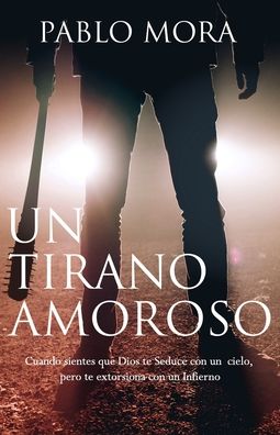 Cover for Pablo Mora · Un Tirano Amoroso (Paperback Book) (2016)