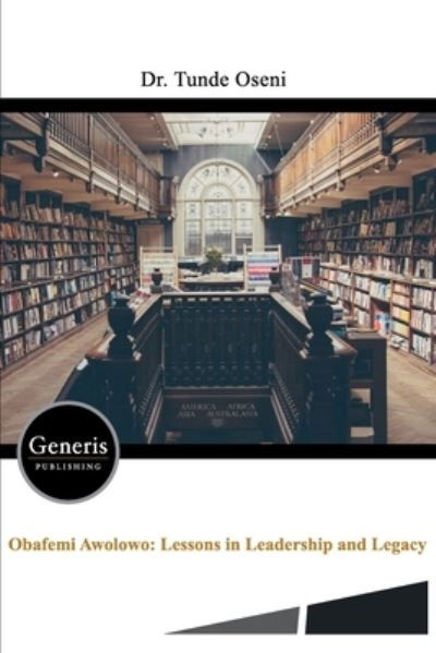 Lessons in Leadership and Legacy - Obafemi Awolowo - Livres - Generis Publishing - 9789975154604 - 30 novembre 2021