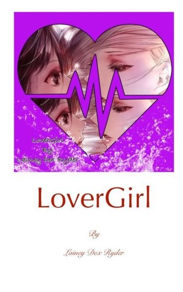 LoverGirl - Lainey Dex Ryder - Książki - Blurb - 9798210174604 - 3 lipca 2024