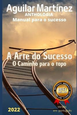 A Arte do Sucesso - Amazon Digital Services LLC - Kdp - Bücher - Amazon Digital Services LLC - Kdp - 9798371624604 - 5. Februar 2023