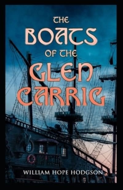 Cover for William Hope Hodgson · The Boats of the Glen Carrig: William Hope Hodgson (Horror, Adventure, Fantasy, Literature) [Annotated] (Paperback Book) (2022)