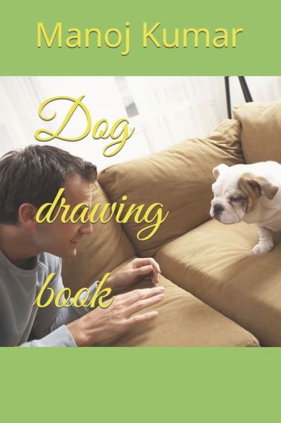 Cover for Manoj Kumar · Dog drawing book (Paperback Book) (2022)