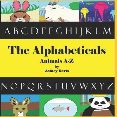 The Alphabeticals: Animals A-Z - Ashley Davis - Książki - Independently Published - 9798494059604 - 10 października 2021