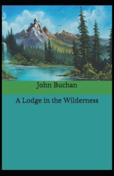 Cover for John Buchan · Lodge in the Wilderness (Paperback Book) [Illustrated edition] (2021)
