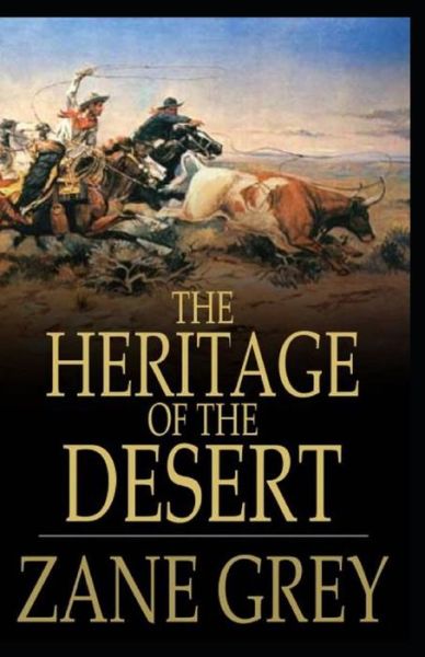 Cover for Zane Grey · The Heritage of the Desert Annotated (Paperback Book) (2021)