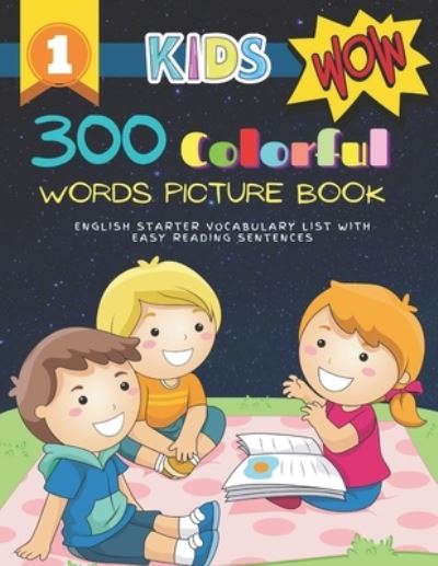 Cover for Vienna Foltz Prewitt · 300 Colorful Words Picture Book English Starter Vocabulary List with Easy Reading Sentences: Full colored cartoons basic vocabulary builder (animal, numbers, first words, letter alphabet, shapes) for baby toddler prek kindergarten kids learn to read (Paperback Book) (2021)