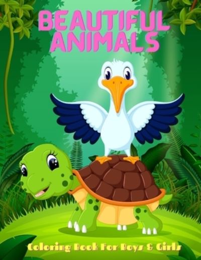 Beautiful Animals - Coloring Book For Boys & Girls - Lisa Dourif - Książki - Independently Published - 9798573444604 - 28 listopada 2020